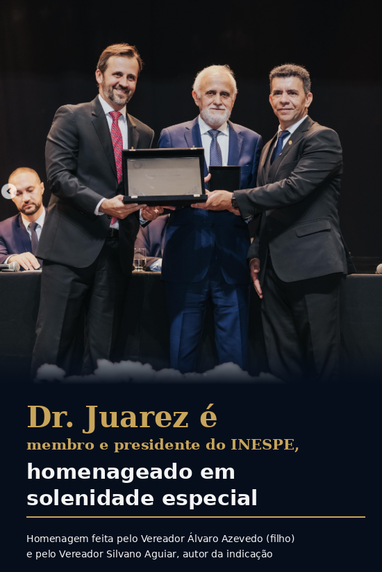 Homenagem ao Dr. Juarez Morais de Azevedo